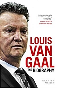 Louis Van Gaal : The Biography (Hardcover)
