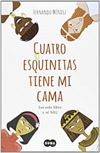 Cuatro esquinitas tiene mi cama (Paperback )