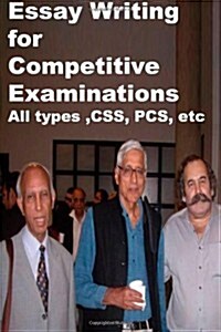 Essay Writing for Competitive Examinations-All Types, CSS, PCs, Etc (Paperback)