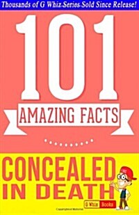 Concealed in Death - 101 Amazing Facts: Fun Facts and Trivia Tidbits Quiz Game Books (Paperback)