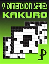 9 Dimension Series: Kakuro (Paperback)