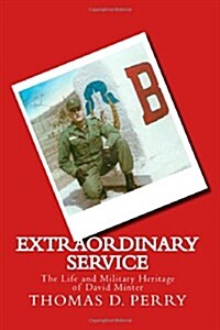 Extraordinary Service: The Life and Military Heritage of David Minter (Paperback)