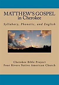 Matthews Gospel in Cherokee (Paperback)