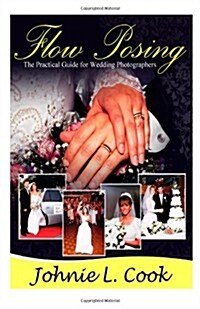 Flow Posing: The Practical Guide for Wedding Photographers (Paperback)