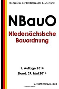 Nieders?hsische Bauordnung (NBauO) vom 03. April 2012 (Paperback)