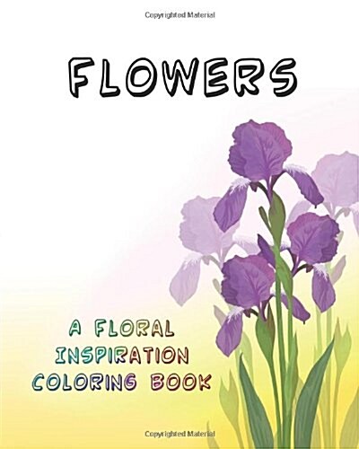 Flowers: A Floral Inspiration Coloring Book (Paperback)
