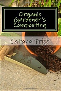 Organic Gardeners Composting (Paperback)