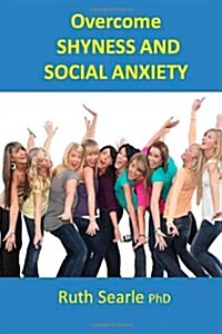 Overcome Shyness and Social Anxiety: Shyness Is a Gift (Paperback)