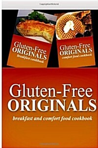 Gluten-free Originals / Breakfast and Comfort Food Cookbook (Paperback, PCK)