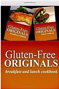 Gluten-free Originals / Breakfast and Lunch Cookbook (Paperback, PCK)