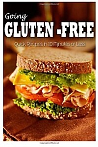 Gluten-free Quick Recipes in 10 Minutes or Less (Paperback)
