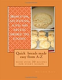 Quick Breads Made Easy from A-Z: With Over 30 Recipes for Every Season (Paperback)