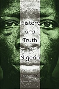 History and Truth in Nigeria (Paperback)