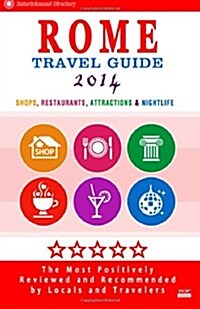 Rome Travel Guide 2014: Shops, Restaurants, Attractions & Nightlife in Rome, Italy (City Travel Guide 2014) (Paperback)
