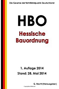 Hessische Bauordnung (Hbo) in Der Fassung Vom 15. Januar 2011 (Paperback)