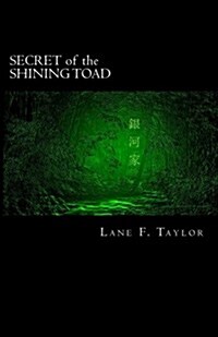 Secret of the Shining Toad: Way of the Silver River People (Paperback)