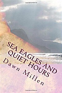 Sea Eagles and Quiet Hours: Poetry (Paperback)