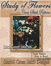Study of Flowers Cross Stitch Pattern (Paperback)