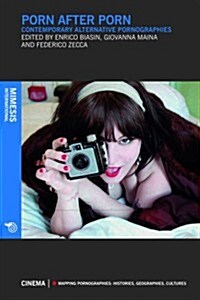 Porn After Porn: Contemporary Alternative Pornographies (Paperback)