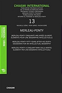 Chiasmi International 3: Merleau-Ponty. Non-Philosophie Et Philosohpie. Avec Deux Notes Inedites Sur La Musique.Merleau-Ponty. Non-Philosophy a (Paperback, 2, Revised)