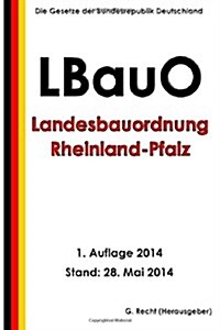 Landesbauordnung Rheinland-Pfalz (Lbauo) Vom 24. November 1998 (Paperback)