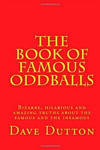 The Book of Famous Oddballs (Paperback)