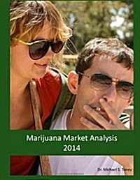 Marijuana Market Analysis: 2014 (Paperback)