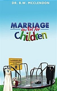 Marriage Is Not for Children (Paperback, 2nd)