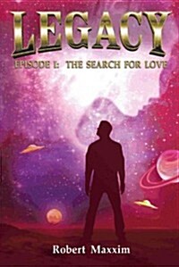 Legacy: Episode I: The Search for Love (Hardcover)