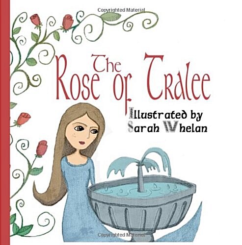 The Rose of Tralee: Illustrated Picture Book of the Ballad of the Rose of Tralee. (Paperback)