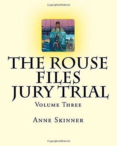 The Rouse Files - Jury Trial - Volume Three (Paperback)