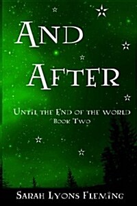 And After: Until the End of the World, Book 2 (Paperback)