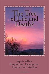 The Tree of Life and Death?: What Does Your Garden Grow? (Paperback)