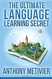 The Ultimate Language Learning Secret (Paperback)