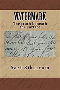 Watermark the Truth Beneath the Surface (Paperback)