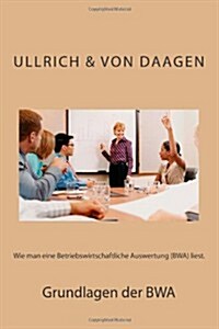 Wie Man Eine Betriebswirtschaftliche Auswertung (Bwa) Liest. (Paperback)