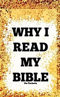 Why I Read My Bible (Paperback)