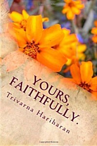 Yours, Faithfully.: A Collection of Poetry (Paperback)