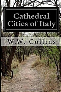 Cathedral Cities of Italy (Paperback)