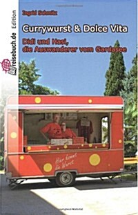Currywurst & Dolce Vita: Didi & Hasi, Die Auswanderer Vom Gardasee (Paperback)