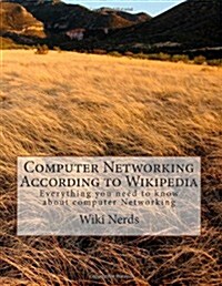 Computer Networking: According to Wikipedia Everything You Need to Know about Computer Networking (Paperback)