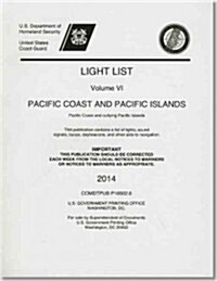 Light List: Pacific Coast and Pacific Islands, Pacific Coast and Outlying Pacific Islands 2014 (Paperback, None, Annual Us)