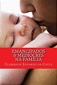 Emancipados & mediocres na familia (Paperback)