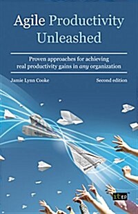 Agile Productivity Unleashed (Paperback, 2nd, Revised)