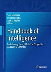 Handbook of Intelligence: Evolutionary Theory, Historical Perspective, and Current Concepts (Hardcover, 2015)