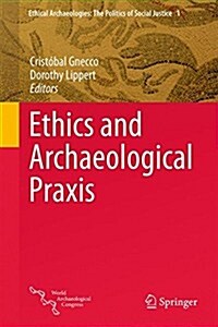 Ethics and Archaeological Praxis (Hardcover)