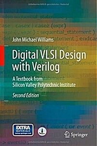 Digital VLSI Design with Verilog: A Textbook from Silicon Valley Polytechnic Institute (Hardcover, 2, 2014)