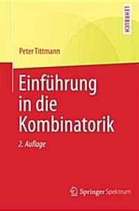 Einfuhrung in Die Kombinatorik (Paperback, 2, 2. Aufl. 2014)