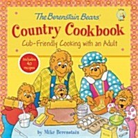 The Berenstain Bears Country Cookbook: Cub-Friendly Cooking with an Adult (Hardcover)
