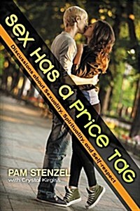 Sex Has a Price Tag: Discussions about Sexuality, Spirituality, and Self-Respect (Paperback)